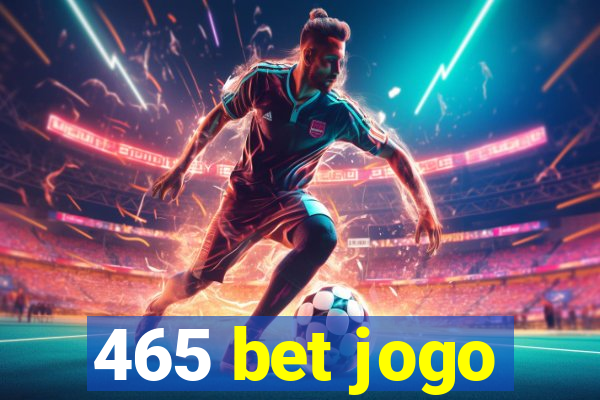 465 bet jogo
